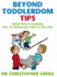 Beyond Toddlerdom Tips: Quick Fixes to Keeping Five to Twelve Year-Olds on the Rails