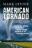 American Tornado: Devastation, Survival and the Most Violent Outbreak of the Twentieth Century