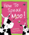 How to Speak Moo!