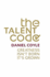 The Talent Code: Greatness Isn't Born. It's Grown