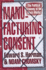 Manufacturing Consent: the Political Economy of the Mass Media. Edward S. Herman and Noam Chomsky