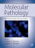 Molecular Pathology: the Molecular Basis of Human Disease