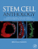 Stem Cell Anthology: From Stem Cell Biology, Tissue Engineering, Cloning, Regenerative Medicine and Biology