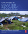 Case Studies in Disaster Recovery: a Volume in the Disaster and Emergency Management: Case Studies in Adaptation and Innovation Series