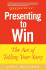 Presenting to Win: the Art of Telling Your Story