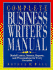 Complete Business Writer's Manual: Model Letters Memos Reports and Presentations for Every Occasion