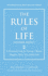 The Rules of Life: A Personal Code for Living a Better, Happier, and More Successful Kind of Life