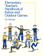 elementary teachers handbook of indoor and outdoor games