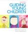 Guiding Young Children (9th Edition)