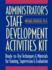 Administrator's Staff Development: Ready-to-Use Techniques & Materials for Training, Supervision & Evaluation (J-B Ed: Activities)