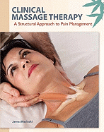 clinical massage therapy a structural approach to pain management