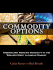 Commodity Options: Trading and Hedging Volatility in the World's Most Lucrative Market
