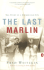 The Last Marlin: the Story of a Father and Son