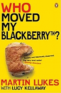 Martin Lukes: Who Moved My Blackberry?