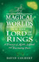 The Magical Worlds of the "Lord of the Rings": an Unauthorised Guide-a Treasury of Myths, Legends and Fascinating Facts