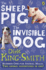 The Invisible Dog and the Sheep Pig Bind-Up