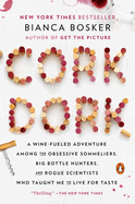 Cork Dork: a Wine-Fueled Adventure Among the Obsessive Sommeliers, Big Bottle Hunters, and Rogue Scientists Who Taught Me to Live for Taste