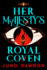 Her Majestys Royal Coven: a Novel (the Hmrc Trilogy)