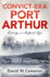 Convict-era Port Arthur: Misery of the deepest dye