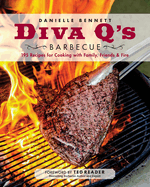 diva qs barbecue 195 recipes for cooking with family friends and fire a coo