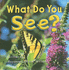 Harcourt School Publishers Science: Rdr: What Do You See G1