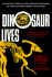 Dinosaur Lives: Unearthing an Evolutionary Saga