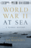 World War II at Sea a Global History