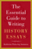 The Essential Guide to Writing History Essays