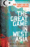 The Great Game in West Asia: Iran, Turkey and the Format: Paperback