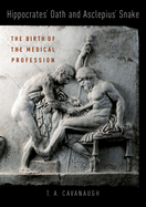 hippocrates oath and asclepius snake the birth of the medical profession