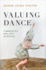 Valuing Dance: Commodities and Gifts in Motion Format: Paperback