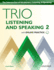 Trio Listening and Speaking Level Two Student Book Format: Paperback