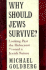Why Should Jews Survive? : Looking Past the Holocaust Toward a Jewish Future