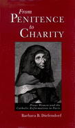 from penitence to charity pious women and the catholic reformation in paris