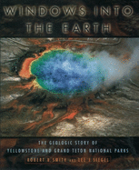 windows into the earth the geologic story of yellowstone and grand teton na