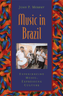 music in brazil experiencing music expressing cultureincludes cd