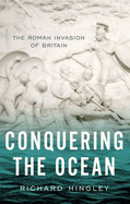 conquering the ocean the roman invasion of britain