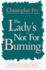 Ladys Not for Burning