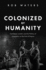 Colonized By Humanity Format: Hardback