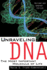 Unraveling Dna: the Most Important Molecule of Life, Revised and Updated Edition"