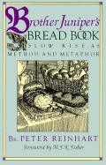 brother junipers bread book slow rise as method and metaphor