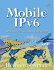 Mobile Ipv6: Mobility in a Wireless Internet