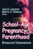 School-Age Pregnancy and Parenthood: Biosocial Dimensions