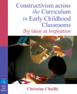 constructivism across the curriculum in early childhood classrooms big idea