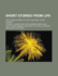 Short Stories from Life; The 81 Prize Stories in "Life's" Shortest Story Contest