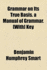 Grammar on Its True Basis. a Manual of Grammar. With Key