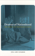 dramas of nationhood the politics of television in egypt