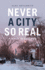 Never a City So Real: a Walk in Chicago (Chicago Visions and Revisions)
