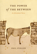 power of the between an anthropological odyssey