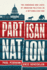 Partisan Nation: The Dangerous New Logic of American Politics in a Nationalized Era